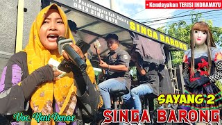 SAYANG 2 Voc.Yeni Denox - SINGA BARONG‼️Ds Kendayakan TERISI INDRAMAYU‼️22 September2023 singa depok