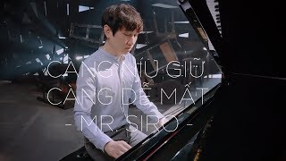 CÀNG NÍU GIỮ CÀNG DỄ MẤT - MR. SIRO (Official MV) chords