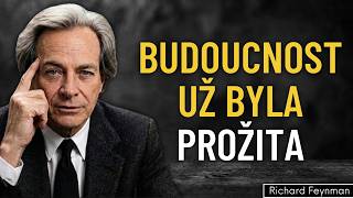 Budoucnost je již NAPSÁNA: Zmrazený atlas času | Richard Feynman