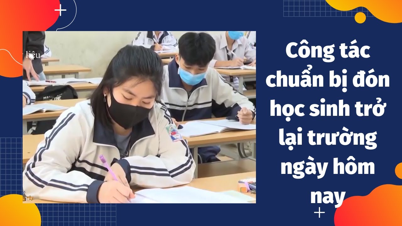 Công tác chuẩn bị kĩ càng tại các trường ngày đón học sinh chính thức trở lại học