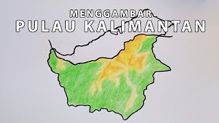 Menggambar Pulau Kalimantan Mudah