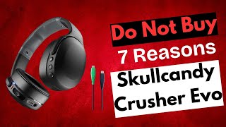 Don’t Buy Skullcandy Crusher Evo Before Watching This!
