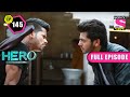 Veer And Shivaay Chase Each Other | Hero: Gayab Mode On - Ep 145 | Full Episode | 21 April 2022