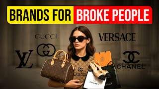Why Luxury Brands Are Made For Broke People