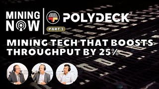 Polydeck discuss their Mining Tech that Boosts Throughput by 25%