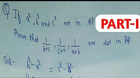 If A², B², C² is in AP then prove that I/b+C  1/c+a 1 /a+b is in AP