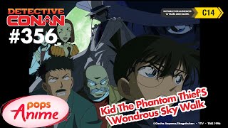 Detective Conan - Ep 356 - Kid The Phantom Thief'S \Wondrous Sky Walk | EngSub