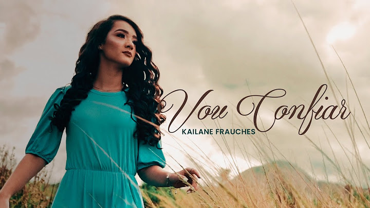 Kailane Frauches | Vou Confiar [Clipe Oficial]