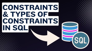 What is constraint in SQL | Types of Constraints in SQL | SQL for Beginners