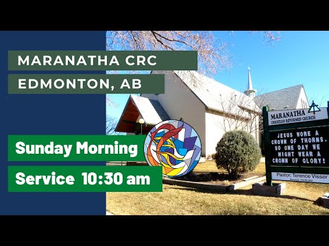 24 July 2022 - Maranatha CRC Edmonton Church service