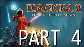 Magicka 2 Walkthrough Gameplay Part 4 - No Commentary (PS4 XBox One PC) - thesfn