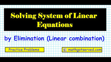 How to solve system of linear equations by elimination linear combination addition  Algebra 2 common