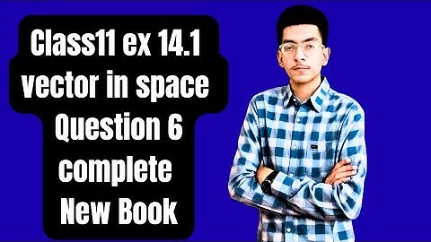 Class 11 | Vector in space | Chapter 14 Ex 14.1 | Question 6 Complete | #maths #exam 