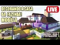 ARRUMANDO A CASA DA FAZENDA! minecraft LIVE roleplay