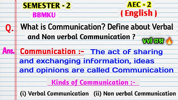 What is Communication? Verbal and Non verbal Communication ll Aec 2 English sem 2 bbmku rk Centre ll