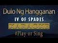 IV OF SPADES - Dulo Ng Hangganan | Karaoke