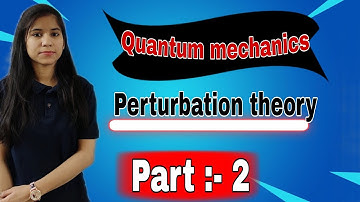 Perturbation theory | approximation method | part 2 | quantum mechanics | chemistry champs