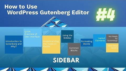 How to Use WordPress Gutenberg Editor | Free Video Course | #sidebar | Part #4