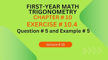 11th Class Math ||Ch 10  Exercise # 10.4|| Question # 5 and Ex # 5|| Trigonometry