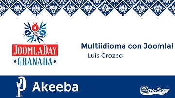 JDGranada 2016 - Multiidioma con Joomla! - Luis Orozco