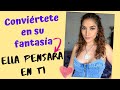 Conviértete en su fantasía y ella vivirá pensando en ti (Cómo hacer que ella piense en ti)