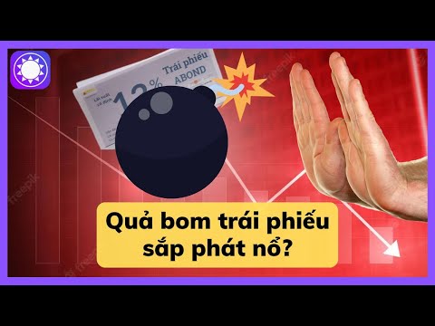 Video Quả bom trái phiếu Việt Nam đang nguy hiểm như thế nào? - youtube