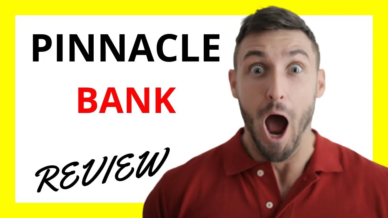 🔥 Pinnacle Bank Review Pros and Cons YouTube