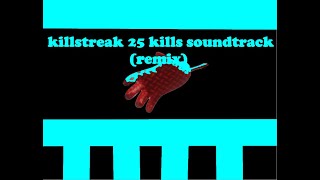 killstreak 25 kills soundtrack (remix) || slap battles