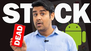Stock Android Is Dead The Ugly Truth No One Talks About