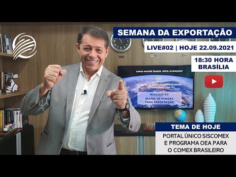 Live#02 | Portal único SISCOMEX e programa OEA para o COMEX brasileiro