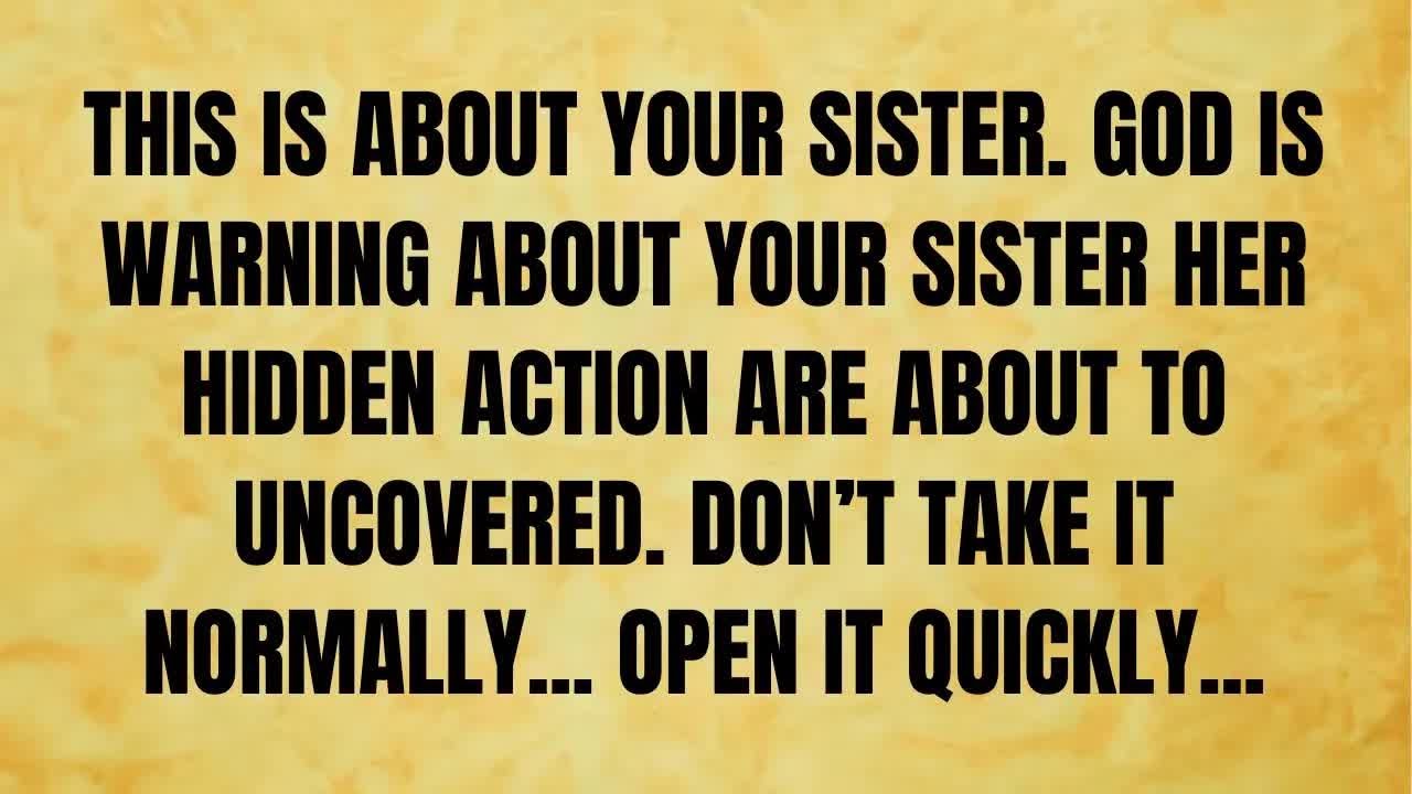 🔴 THIS IS ABOUT YOUR SISTER  GOD IS WARNING ABOUT YOUR SISTER HER HIDDEN ACTION ARE ABOUT TO