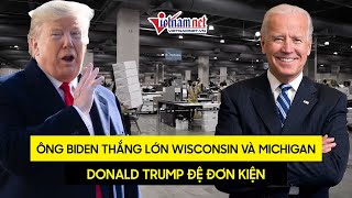 Cập nhật Bầu cử Mỹ: Donald Trump đệ đơn kiện sau khi Joe Biden dành chiến thắng ở bang chiến địa