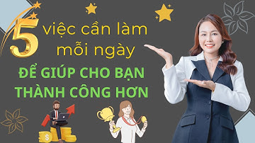 5 CẦN LÀM MỖI NGÀY ĐỂ NĂM 2024 THÀNH CÔNG HƠN