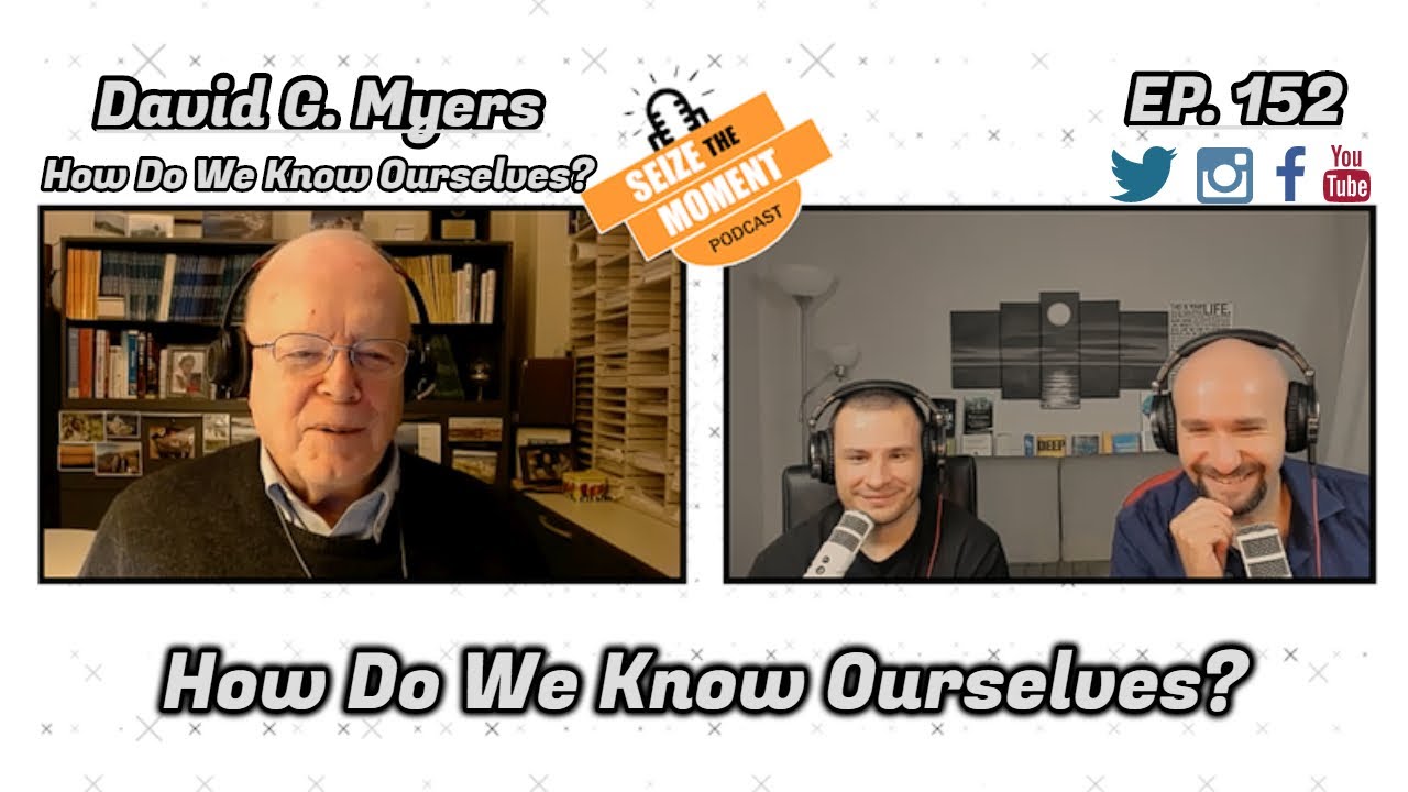David Myers How Do We Know Ourselves? STM Podcast 152 YouTube