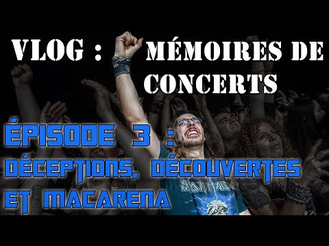 Déceptions, découvertes & Macarena  - VLOG concerts #3