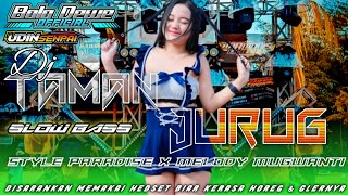 DJ TAMAN JURUG || STYLE PARADISE X MELODY MUGWANTI || SLOW BASS