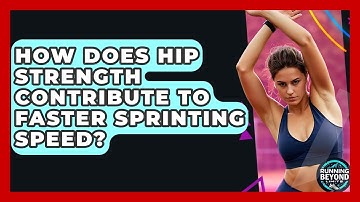 How Does Hip Strength Contribute To Faster Sprinting Speed? - Running Beyond Limits