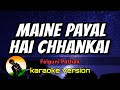 Maine Payal Hai Chhankai - Falguni Pathak (karaoke version)