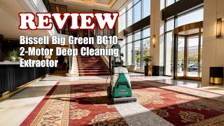 Review - Bissell BG10 BigGreen 2-Motor Deep Cleaning Extractor 2026