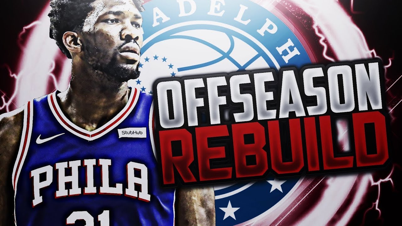 SUPER TEAM!! 76ERS OFFSEASON REBUILD!! NBA 2K18