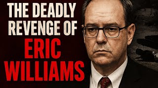 Justice of the Peace to Cold-Blooded Killer: The Eric Williams Case