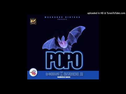 Q Chillah Ft. Kivurande Jr - Popo (Official Audio Music)