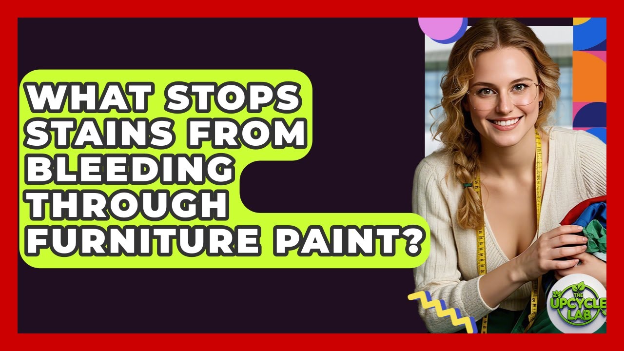 What Stops Stains From Bleeding Through Furniture Paint? - The Upcycle ...