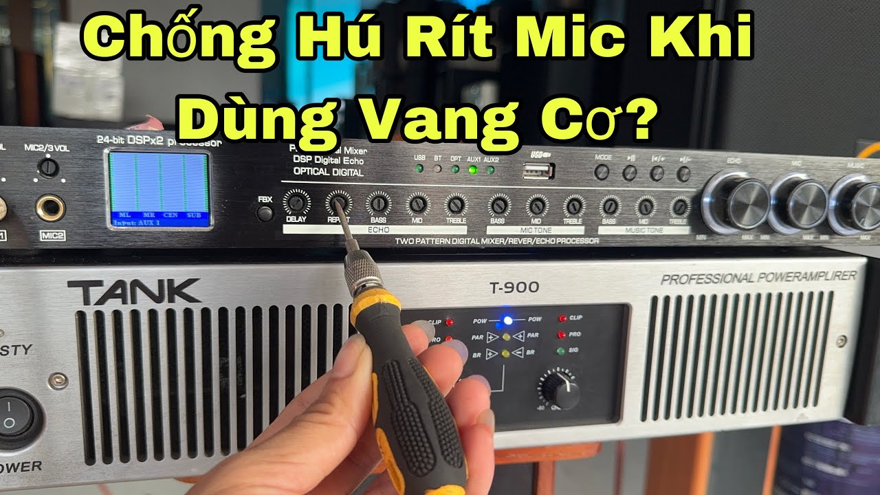 [Chia Sẻ] Cách chỉnh Vang Cơ chuẩn nhất hay nhất không phải ai cũng biết, mọi người nên xem
