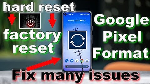 2 ways to hard reset any google pixel:is unresponsive,Frozen,stuck,black/white screen