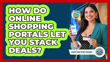How Do Online Shopping Portals Let You Stack Deals? - Points and Perks Channel