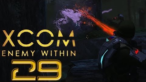 Xcom: Enemy Within part 29 - Getting hits