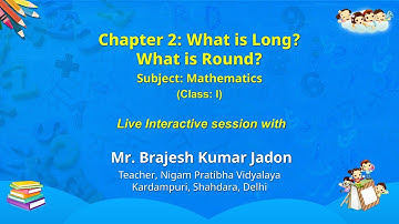 NCERT CLASS 1 Chapter 2: What is Long? What is Round?  Mathematics Live