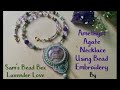 Amethyst Agate Necklace Using Bead Embroidery and Lavender Love Sam’s Bead Box April 2026