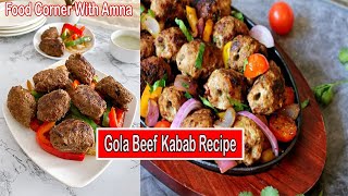 Gola Beef kabab recipe how to make gola kabab restaurant style gola kabab - Food Corner With Amna